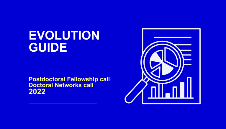 The Evolution Guide of the Postdoctoral Fellowship & Doctoral Networks call 2022 are here!